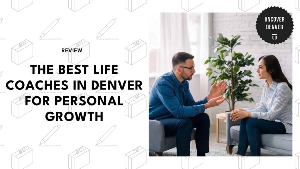 The 5 Best Life Coaches in Denver for Personal Growth