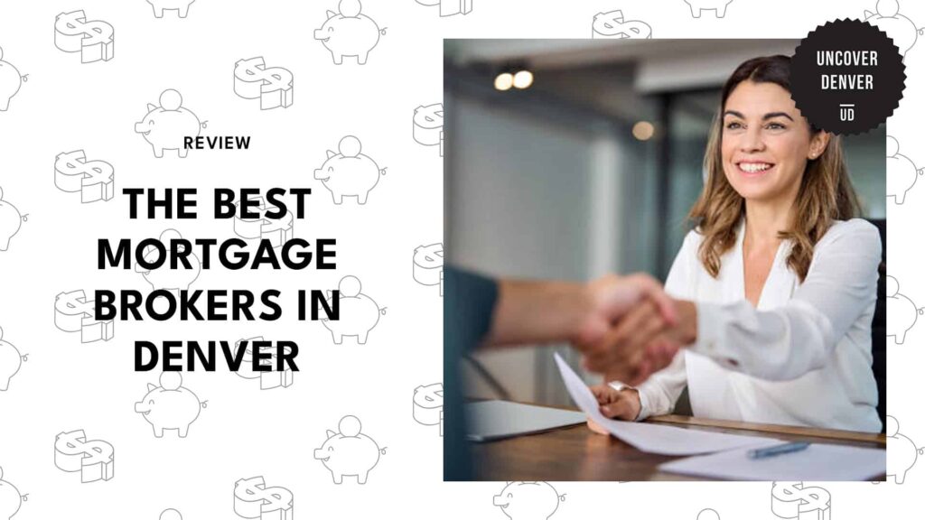 The Best Mortgage Brokers in Denver: Top 4 Firms to Hire