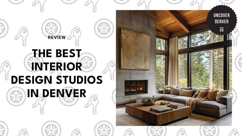 5 Denver Interior Design Studios You Need to Know About [2026 ]
