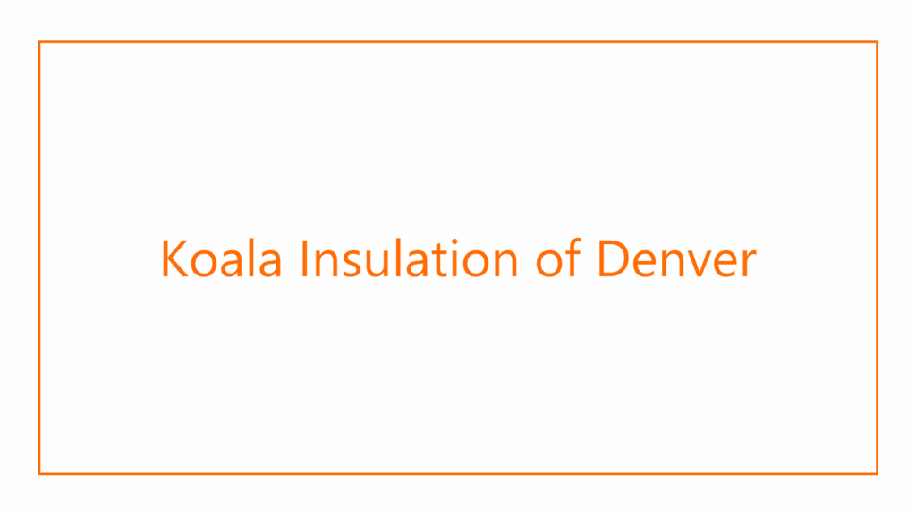 koala-insulation-of-denver