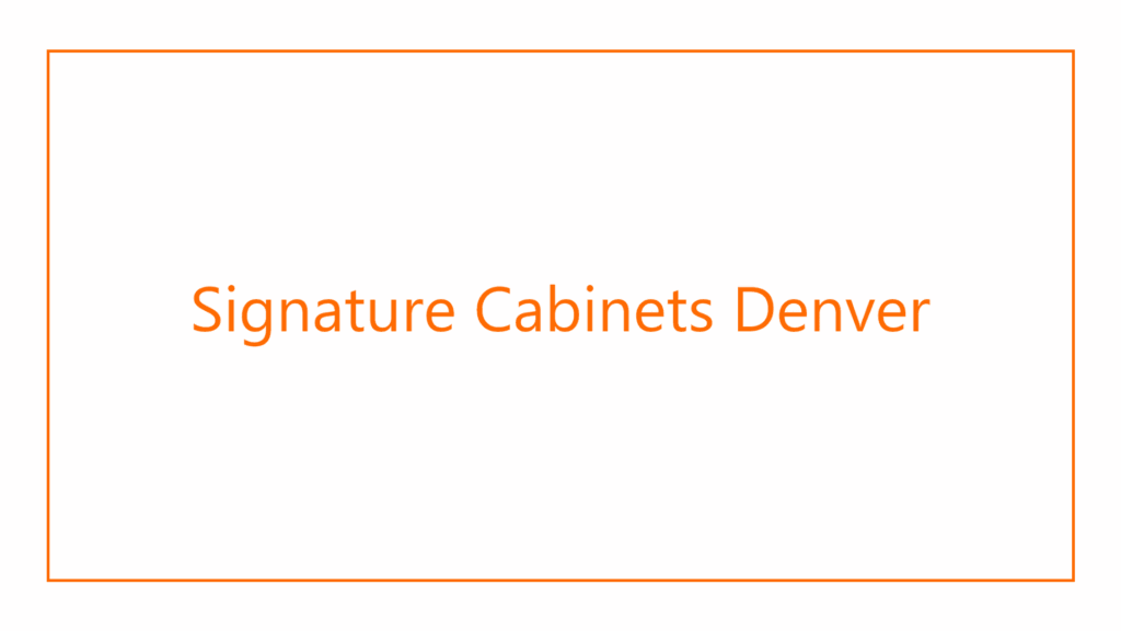 signature-cabinets-denver