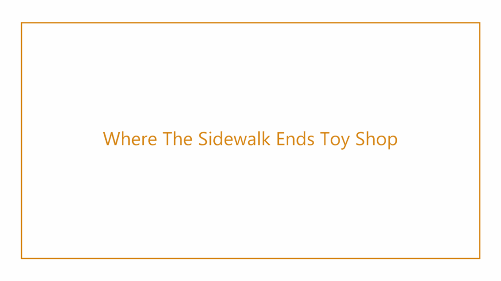 where-the-sidewalk-ends-toy-shop