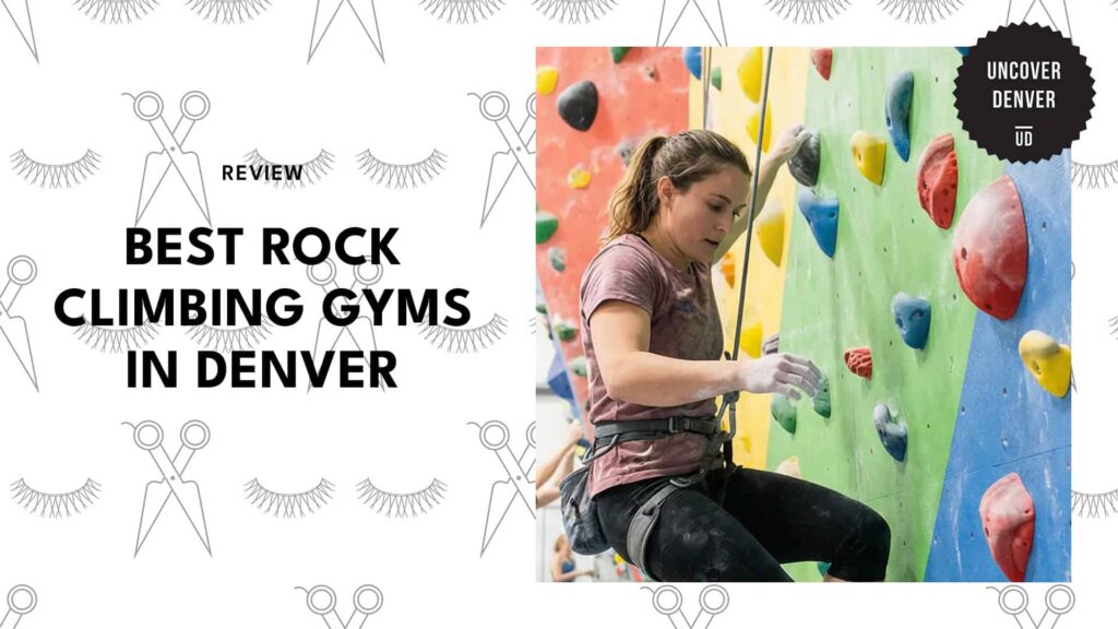 5 Best Rock Climbing Gyms in Denver With Top-Notch Facilities 