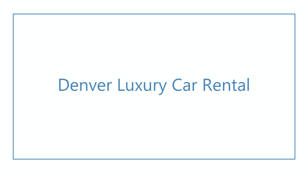 denver-luxury-car-rental