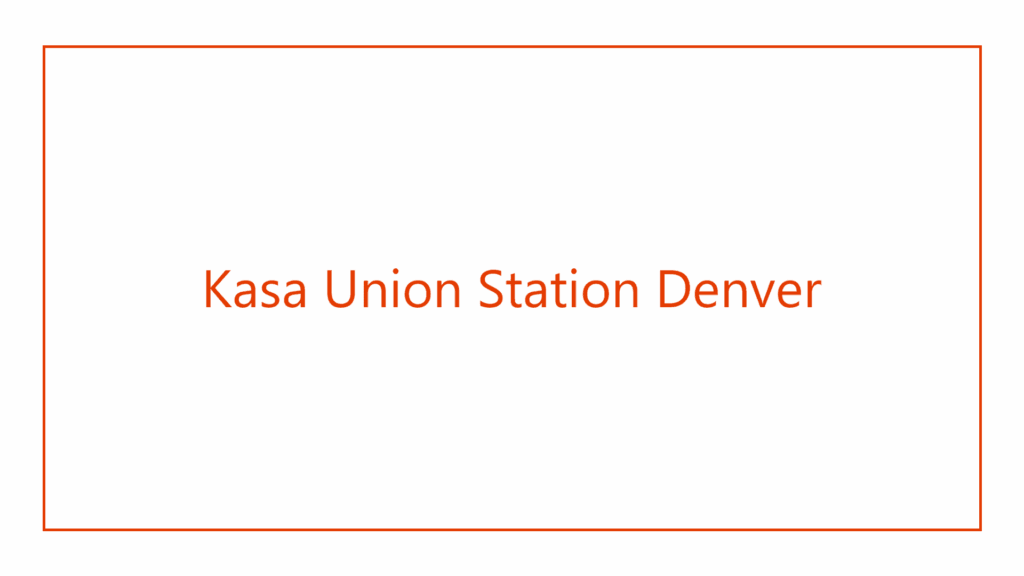 kasa-union-station-denver