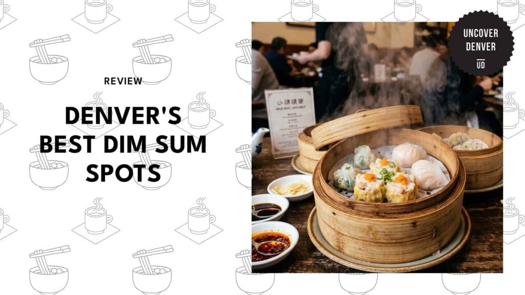 Top 5 Dim Sum Spots You Need to Try in Denver [2026]
