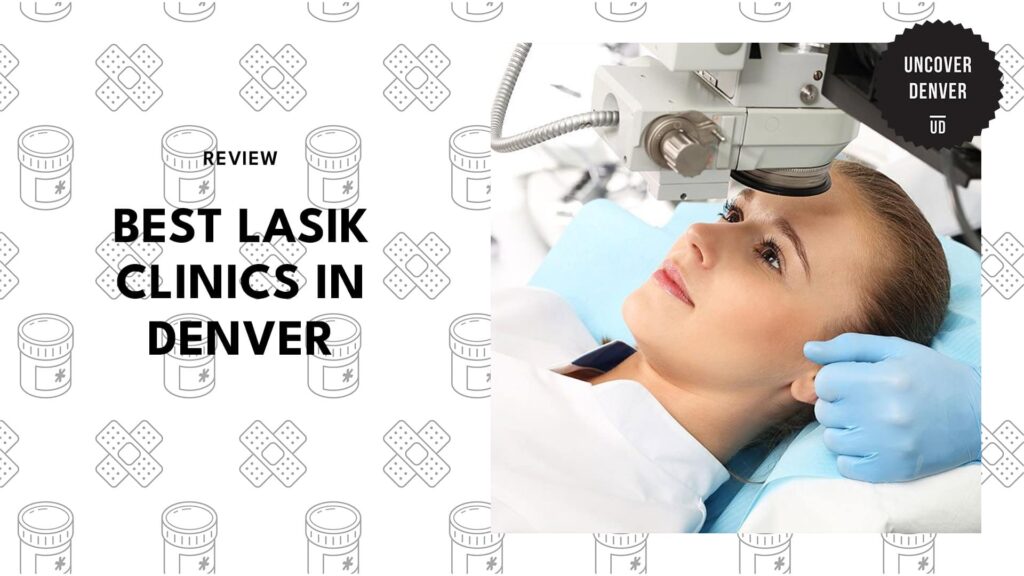 Discovering the 5 Best LASIK Clinics in Denver for Clearer Vision