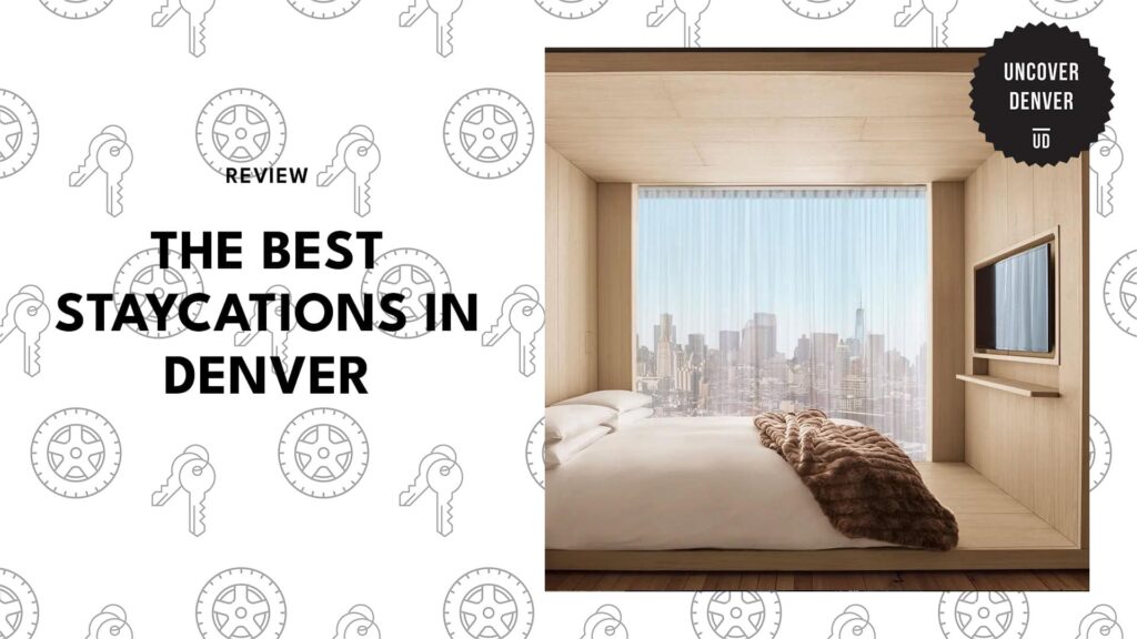 The 5 Best Staycations in Denver You NEED to Know About! 