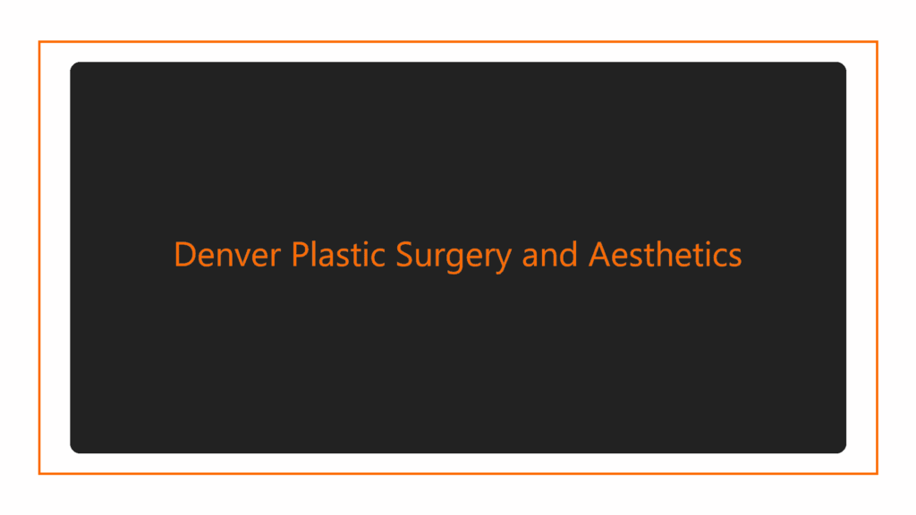 denver-plastic-surgery-and-aesthetics
